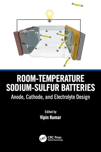 Room-temperature Sodium-Sulfur Batteries: Anode, Cathode, and Electrolyte Design (English Edition) - Kumar, Vipin