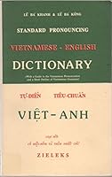 Standard pronouncing Vietnamese-English dictionary: With a guide to the Vietnamese pronunciation and a short outline of Vietnamese grammar = ... mới có hiệu-đính và thêm nhiè̂u chữ B0006CSXJC Book Cover