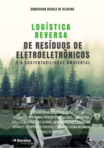 Logística Reversa de Resíduos de Eletroeletrônicos e a Sustentabi...