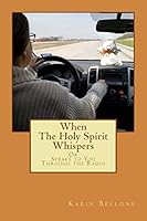 When the Holy Spirit Whispers or Speaks to You Through the Radio 1986593274 Book Cover