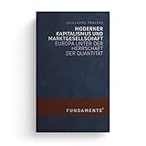 Moderner Kapitalismus und Marktgesellschaft: Europa unter der Herrschaft der Quantität (FUNDAMENTE) - Guillaume Travers 