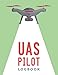 Produktbild UAS Pilot Logbook: Drone Flight Log Book; Drone Flight Time & Flight Map Record; Drone Flight Planning; Drone Flight Training Journal; First Drone ... Pilot Gift; Drone Journal; Drone Log Book