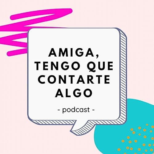 AMIGA, TENGO QUE CONTARTE ALGO cover art