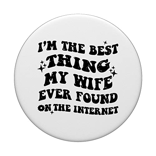I'm The Best Thing My Wife Ever Found On The Internet Funny PopSockets Swappable PopGrip, Black - Image 3