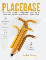 Placebase: The Power of Proper Positioning for your Business: Multichannel Marketing 151188567X Book Cover