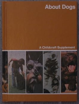 Unknown Binding About Dogs - 1977 Childcraft Annual Book