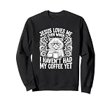 Funny Jesus Loves Me Coffee Cat Christian Humor Sweatshirt