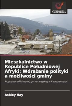 Paperback Mieszkalnictwo w Republice Poludniowej Afryki: Wdra&#380;anie polityki a mo&#380;liwo&#347;ci gminy [Polish] Book