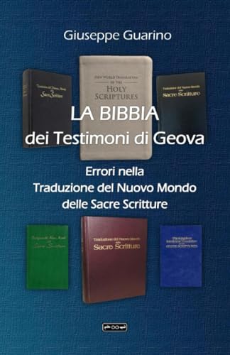  La Bibbia dei Testimoni di Geova: Errori nella Traduzione del Nuovo Mondo