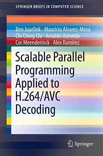 Scalable Parallel Programming Applied to H.264/Avc Decoding (Springerbriefs in Computer Science) view 2
