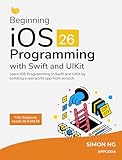 Beginning iOS 26 Programming with Swift and UIKit: Learn UIKit and Swift by Building a Real World iOS App. Fully supports Xcode 26 and iOS 26.
