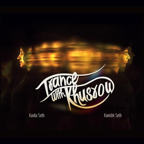 Trance with Khusrow by Kavita Seth on Amazon Music - Amazon.co.uk