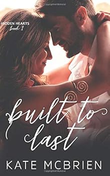 Built to Last : Hidden Hearts #1 - Book #1 of the Hidden Hearts