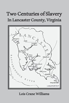 Paperback Two Centuries of Slavery: In Lancaster County, Virginia Book