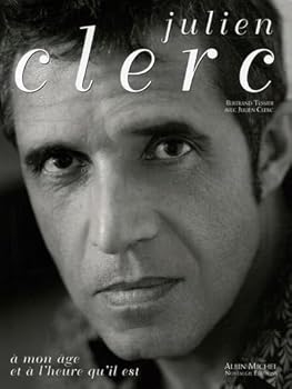 Hardcover Julien Clerc: À mon âge et à l'heure qu'il est [French] Book