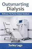 Outsmarting Dialysis: DiaKnow (The Pocket Dialysis Handbook)