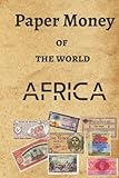 Paper money of the world AFRICA: African Paper money: 75 rare banknotes listed in COLOR PHOTOGRAPHY. Banknote for collections and collectors.