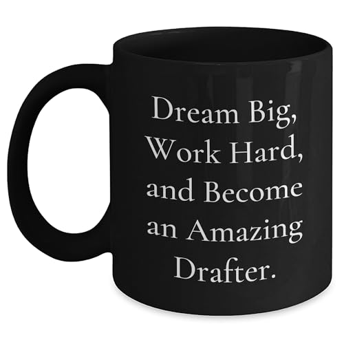 Dream Big Work Hard Become An Amazing Drafter Funny Birthday Unique Gifts from Friends and Family for Drafter