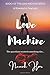Love Machine: The guardians wanted something else... (Love Machine series)