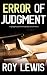 ERROR OF JUDGMENT a gripping crime mystery full of twists