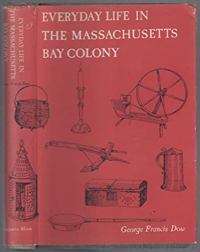 Every day life in the Massachusetts Bay Colony B0007DN3MW Book Cover