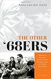  Other 68ers: Student Protest and Christian Democracy in West Germany
