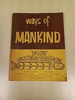 Ways of mankind;: Thirteen dramas of peoples of the world and how they live, B0007EDNRQ Book Cover