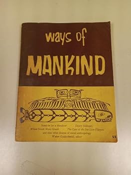 Ways of mankind;: Thirteen dramas of peoples of the world and how they live,
