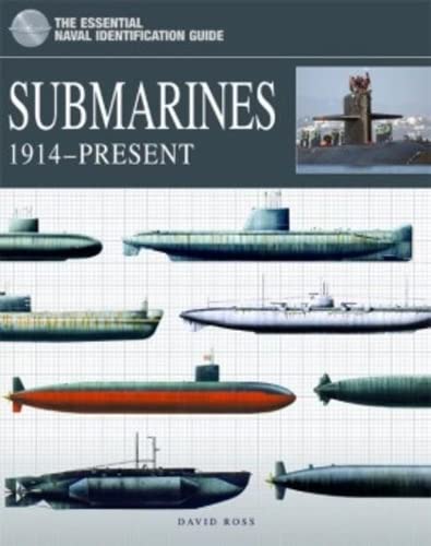 Submarines: 1914–Present (The Essential Naval Identification Guide)