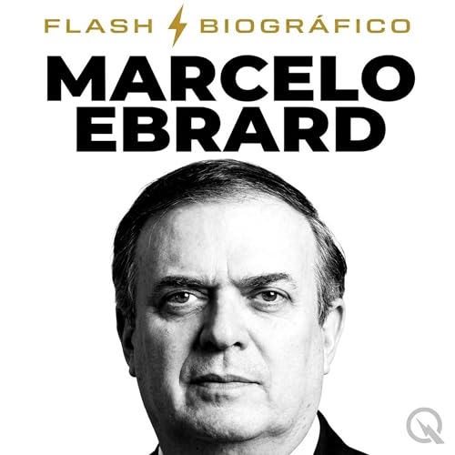 Marcelo Ebrard - Flash Biogr&aacute;fico cover art