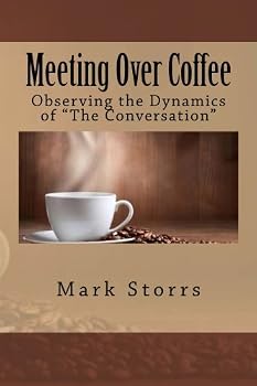Paperback Meeting Over Coffee: Observing the Dynamics of "The Conversation" Book