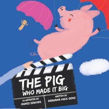 Paperback The Pig Who Made it Big (Animal Rights Books For Children) Book