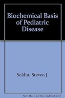 Biochemical Basis of Pediatric Disease 0915274604 Book Cover