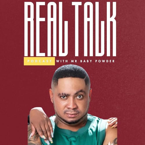 Couverture de Real Talk Podcast With Mr Baby Powder