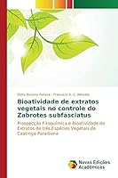 Bioatividade de extratos vegetais no controle do Zabrotes subfasciatus 6130154968 Book Cover