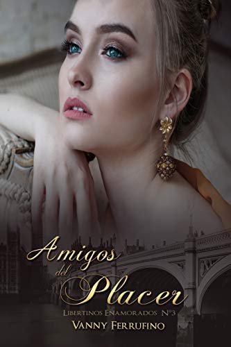 Amigos del placer (Libertinos Enamorados nº 3)