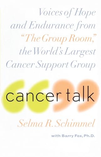 Cancer Talk: Voices of Hope and Endurance from "The Group Room," the World's Largest Cancer Support Group