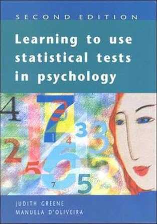Learning to Use Statistical Tests in Psychology (Open Guides to ...