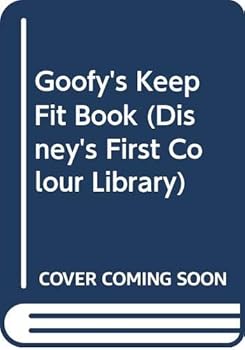 Hardcover Goofy's Keep Fit Book (Disney's First Colour Library) Book