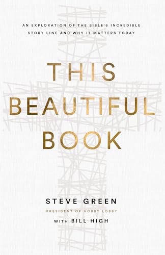 Image of This Beautiful Book: An Exploration of the Bible's Incredible Story Line and Why It Matters Today