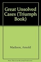 Great Unsolved Cases B0027N4O1E Book Cover