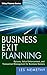 Business Exit Planning: Options, Value Enhancement, and Transaction Management for Business Owners