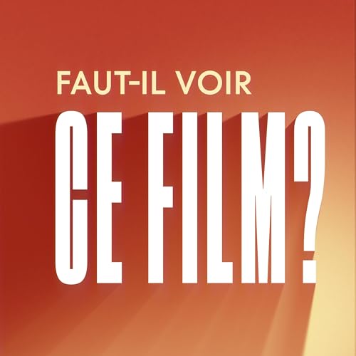Couverture de Faut-il voir ce film ?