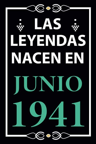 Las leyendas nacen en Junio 1941: Regalo de cumpleaños perfecto para hombre y mujer de 80 años I Cita positiva , humor I Cuaderno , diario , libro de ... I Idea original para el 80 cumpleaños