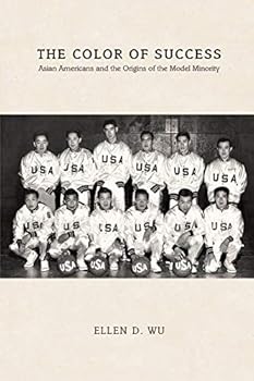 Paperback The Color of Success: Asian Americans and the Origins of the Model Minority Book
