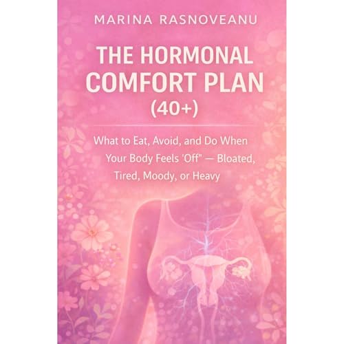 The Hormonal Comfort Plan (40+) Audiobook By Marina Rasnoveanu cover art