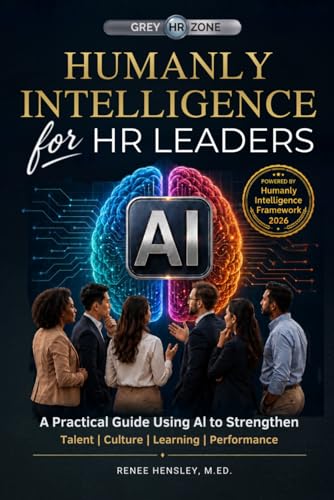 Humanly Intelligence for HR Leaders: A Practical Guide Using AI to Strengthen Talent, Culture, Learning, and Performance