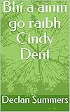 go dentis  Bhí a ainm go raibh Cindy Dent (Irish Edition)