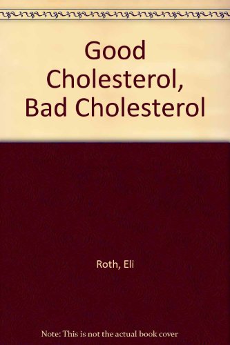 Good Cholesterol, Bad Cholesterol 0914629859 Book Cover
