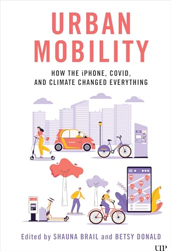 Urban Mobility: How the iPhone, COVID, and Climate Changed Everything (English Edition)